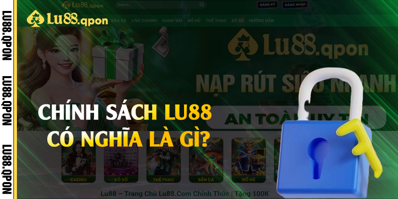 Chính sách Lu88 có nghĩa là gì?
