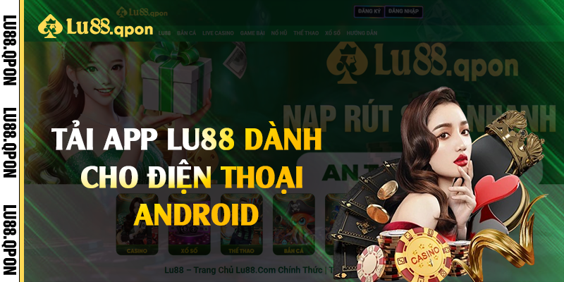 Tải app Lu88 dành cho điện thoại Android
