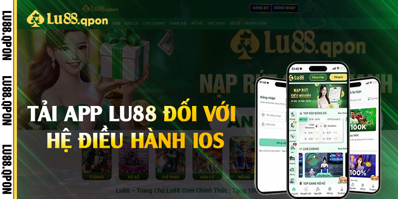 Tải app Lu88 đối với hệ điều hành IOS