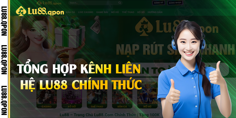 Tổng hợp kênh liên hệ Lu88 chính thức